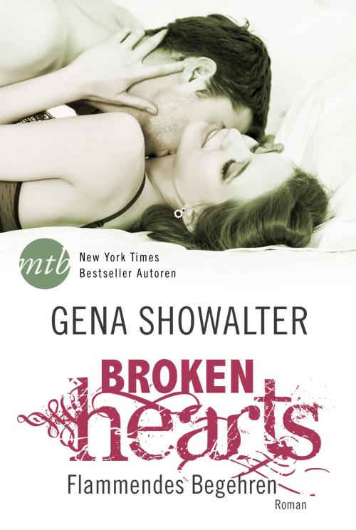 Cover of the book Broken Hearts: Flammendes Begehren by Gena Showalter, MIRA Taschenbuch