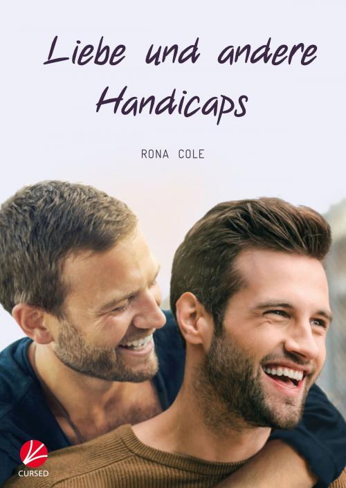 Cover of the book Liebe und andere Handicaps by Rona Cole, Cursed Verlag