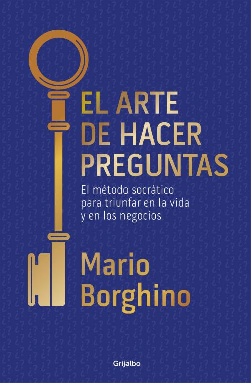 Cover of the book El arte de hacer preguntas (El arte de) by Mario Borghino, Penguin Random House Grupo Editorial México