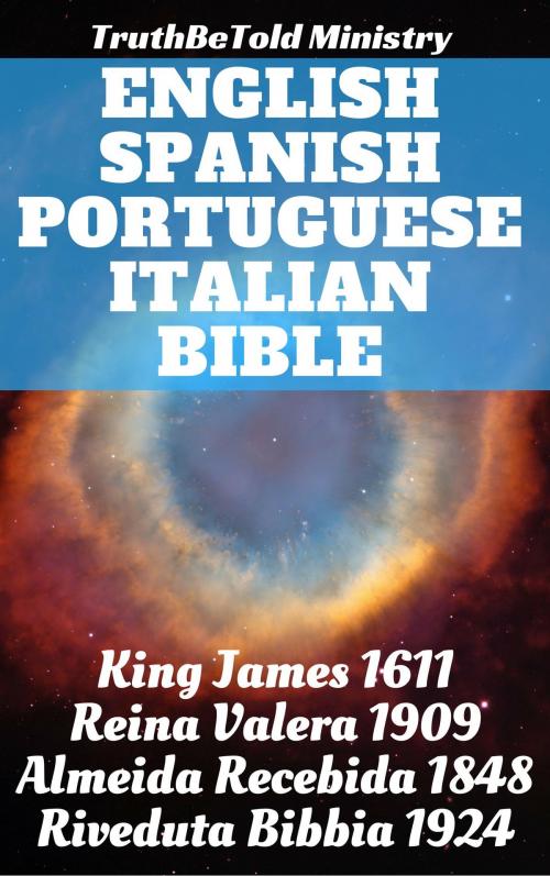 Cover of the book English Spanish Portuguese Italian Bible by TruthBeTold Ministry, Joern Andre Halseth, King James, Cipriano De Valera, João Ferreira, Giovanni Luzzi, PublishDrive