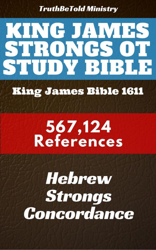 Cover of the book King James Strongs OT Study Bible by TruthBeTold Ministry, James Strong, King James, TruthBeTold Ministry