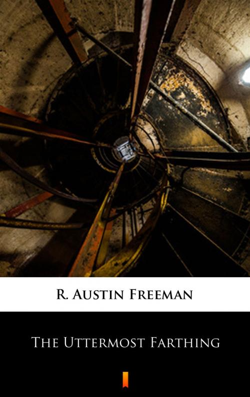 Cover of the book The Uttermost Farthing by R. Austin Freeman, Ktoczyta.pl