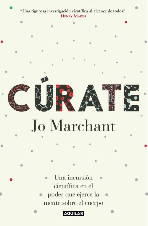 Cover of the book Cúrate by Jo Marchant, Penguin Random House Grupo Editorial España