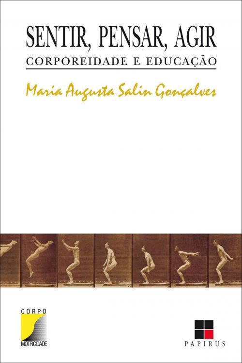 Cover of the book Sentir, pensar, agir by Maria Augusta Salin Gonçalves, Papirus Editora