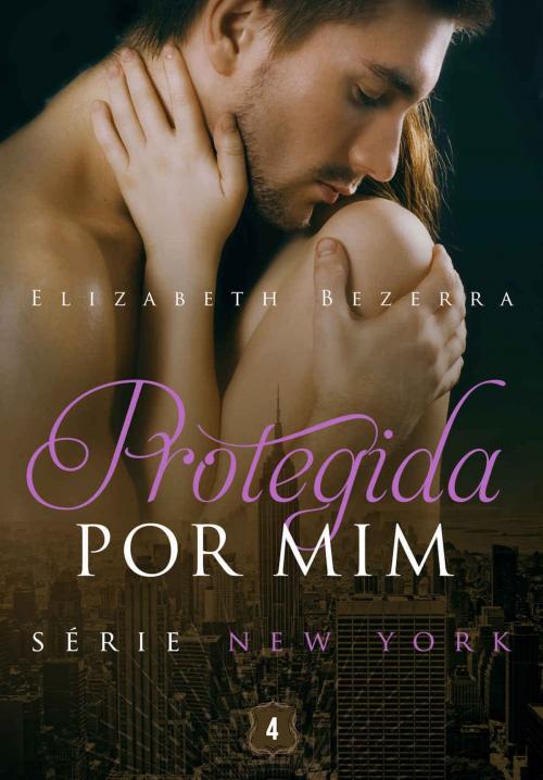 Cover of the book Protegida por mim by Elizabeth Bezerra, Editora Bezz