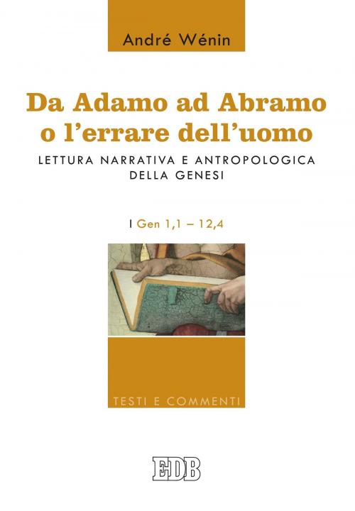 Cover of the book Da Adamo ad Abramo o l'errare dell'uomo by André Wénin, EDB - Edizioni Dehoniane Bologna