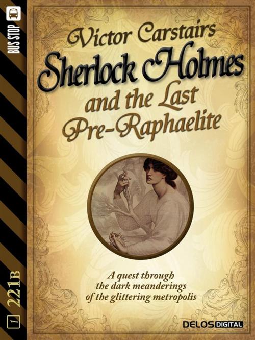 Cover of the book Sherlock Holmes and the Last Pre-Raphaelite by Victor Carstairs, Luigi Pachì, Delos Digital