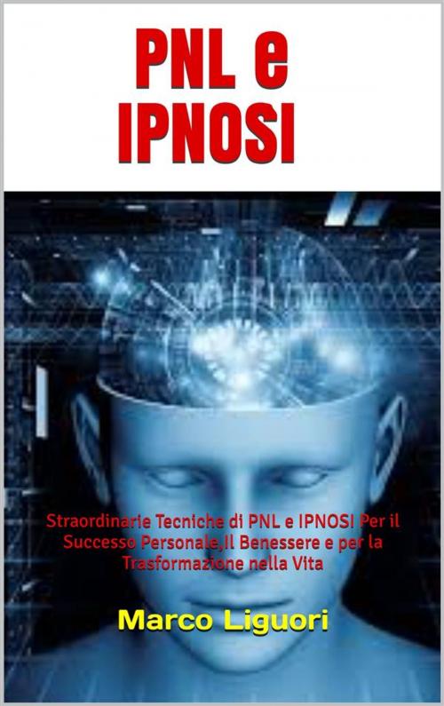 Cover of the book PNL e Ipnosi by Marco Liguori, Marco Liguori