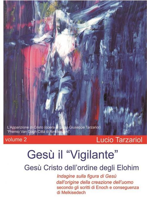 Cover of the book Gesù il Vigilante volume 2 by Lucio Tarzariol, Lucio Tarzariol