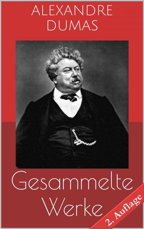 Cover of the book Gesammelte Werke (Vollständige und illustrierte Ausgaben - 2. Auflage) by Alexandre Dumas, Paperless