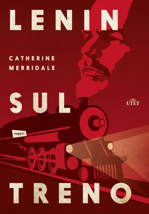 Cover of the book Lenin sul treno by Catherine Merridale, UTET