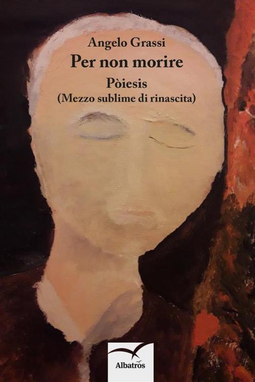 Cover of the book Per non morire by Angelo Grassi, Gruppo Albatros Il Filo