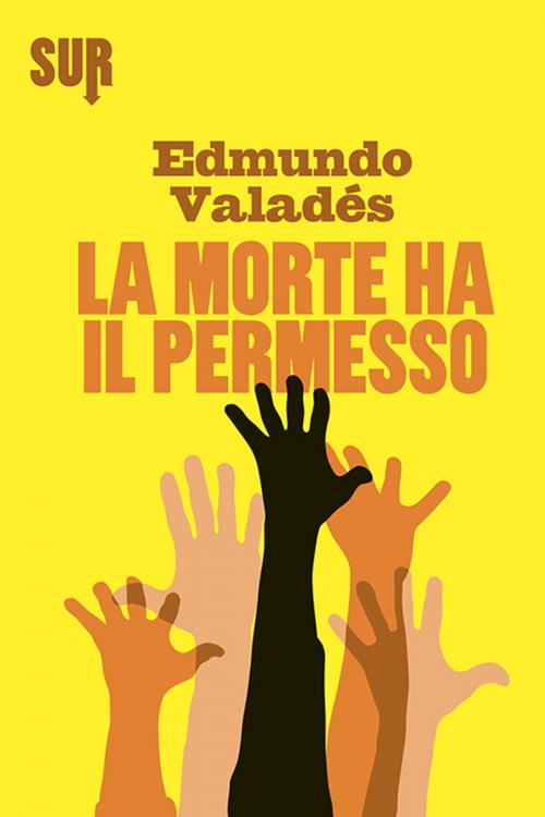 Cover of the book La morte ha il permesso by Edmundo Valadés, SUR