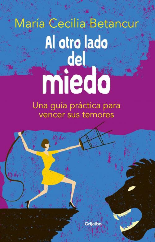 Cover of the book Al otro lado del miedo by María Cecilia Betancur, Penguin Random House Grupo Editorial Colombia