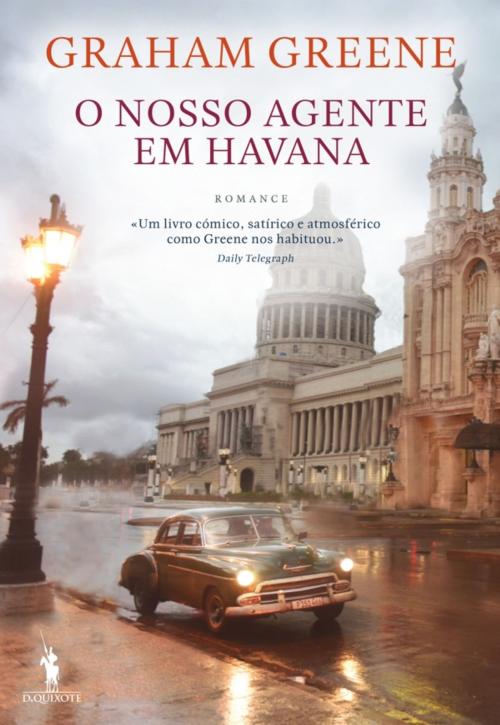 Cover of the book O Nosso Agente em Havana by Graham Greene, D. QUIXOTE