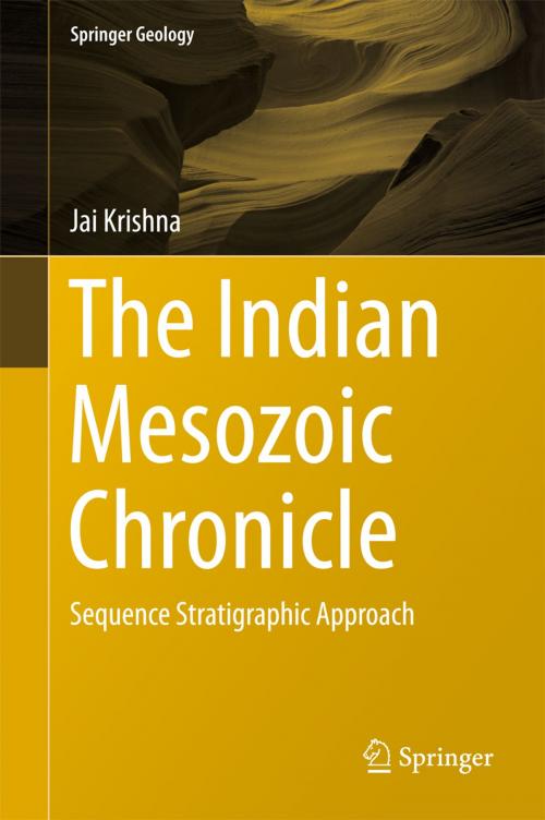 Cover of the book The Indian Mesozoic Chronicle by Jai Krishna, Springer Singapore