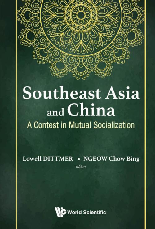 Cover of the book Southeast Asia and China by Lowell Dittmer, Chow Bing Ngeow, World Scientific Publishing Company