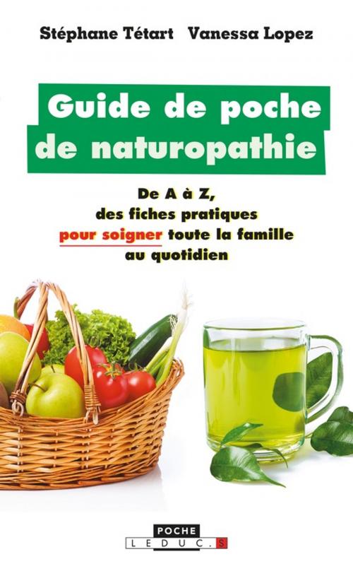 Cover of the book Guide de poche de naturopathie by Lopez Vanessa Tétart Stéphane, Éditions Leduc.s