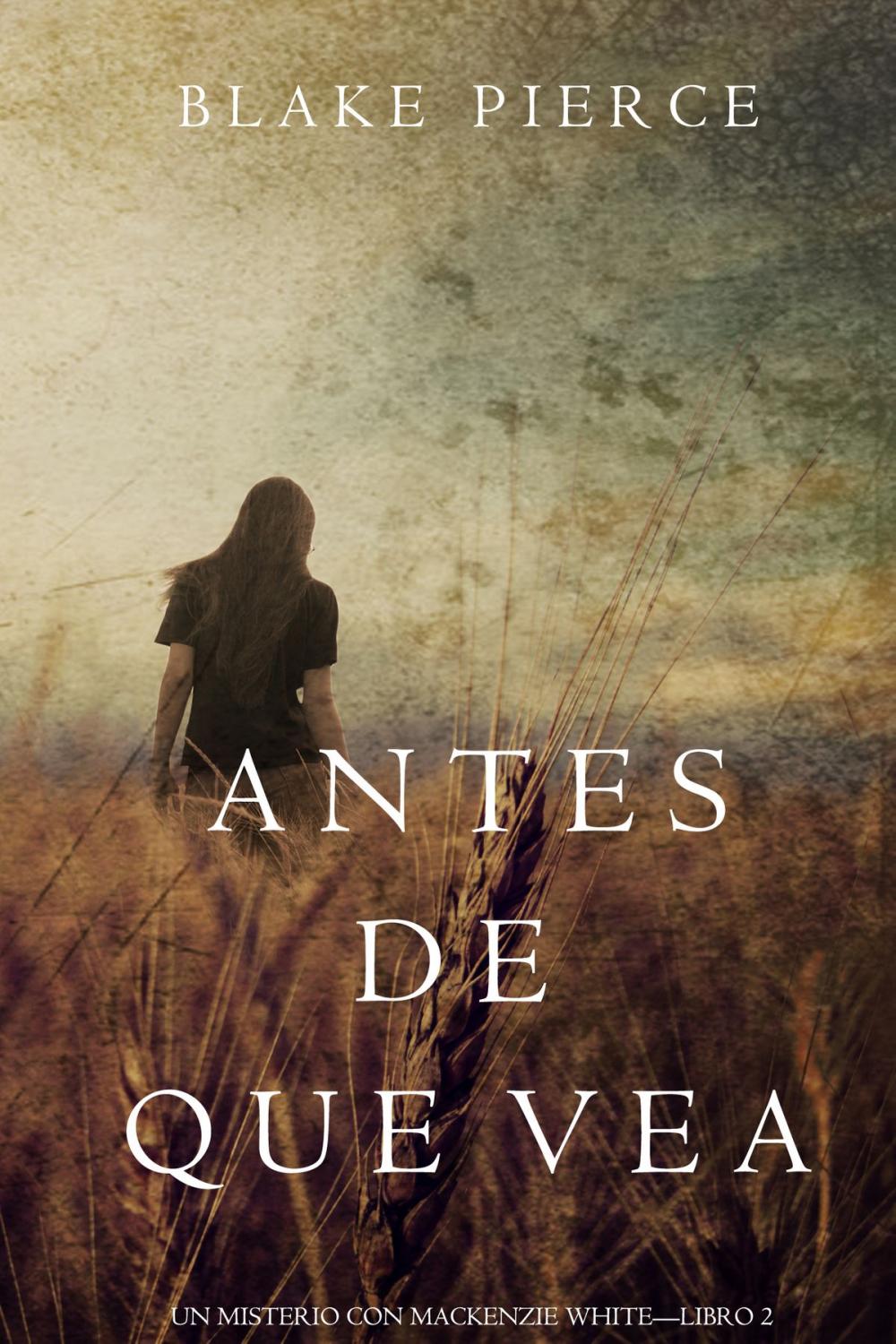 Big bigCover of Antes de Que Vea (Un Misterio con Mackenzie White—Libro 2)