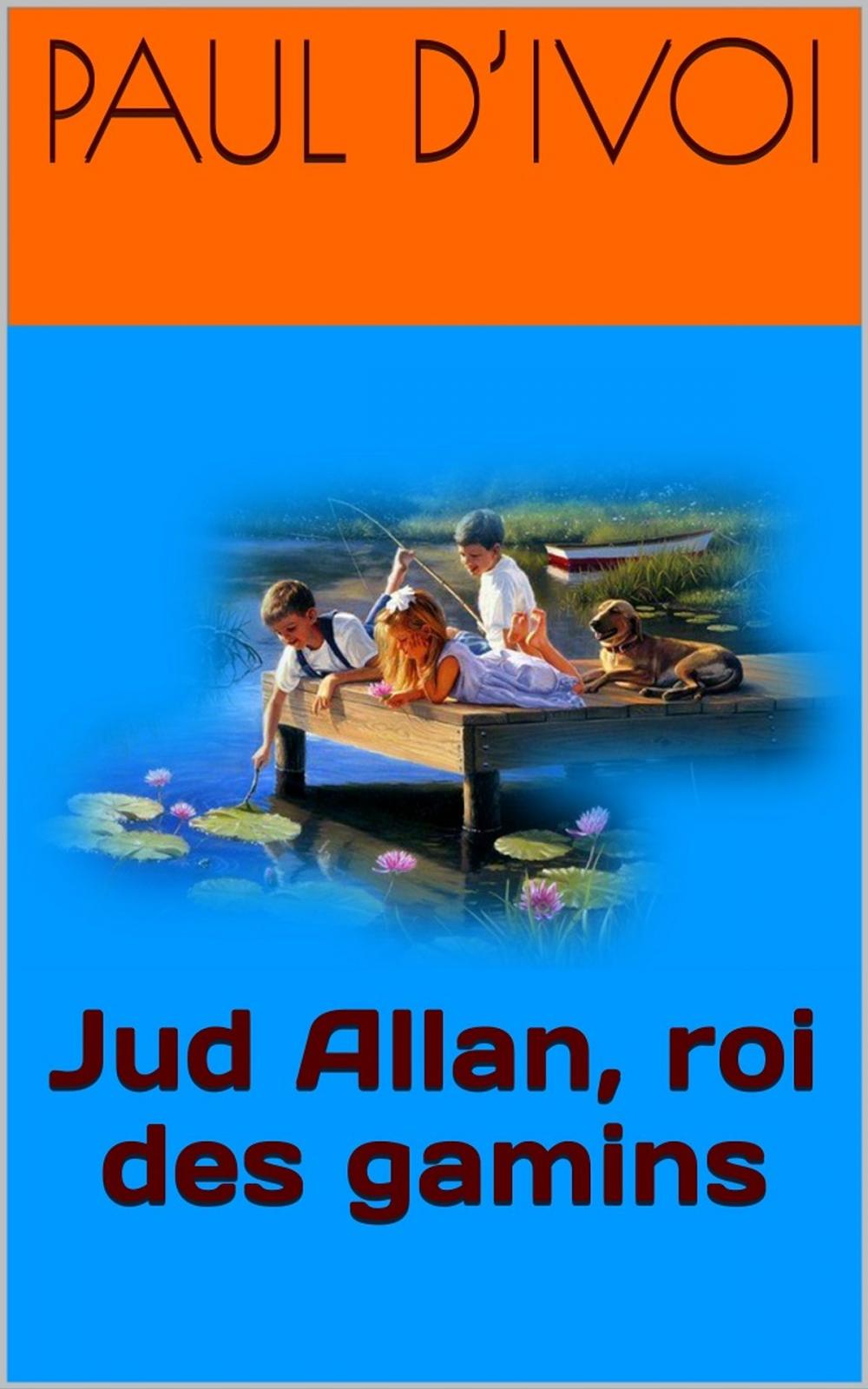 Big bigCover of Jud Allan, roi des gamins