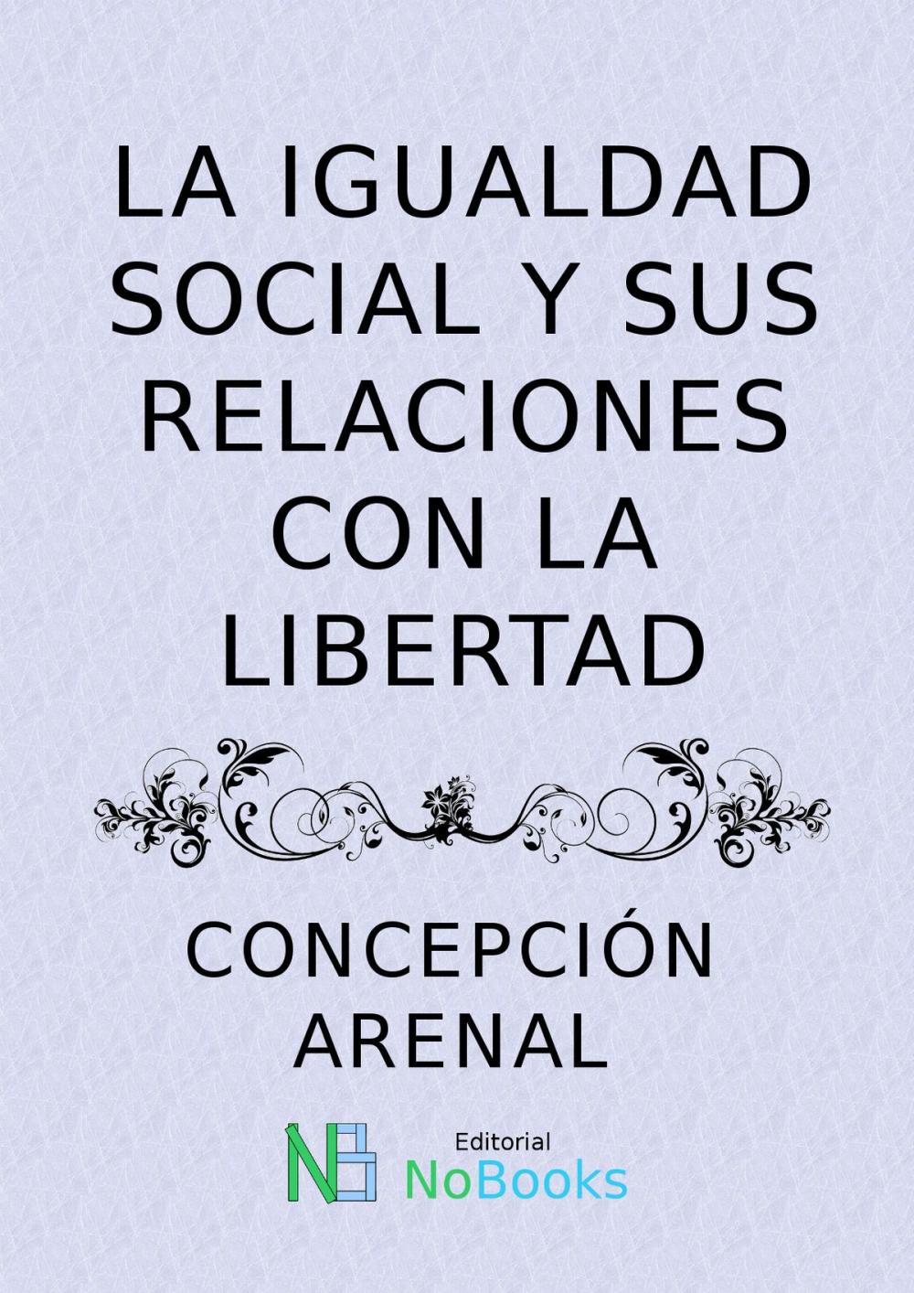 Big bigCover of La igualdad social y politica y sus relaciones con la libertad