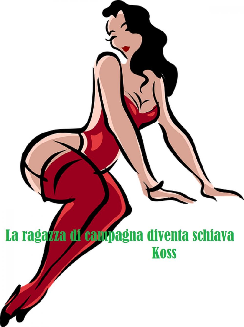 Big bigCover of La ragazza di campagna diventa schiava