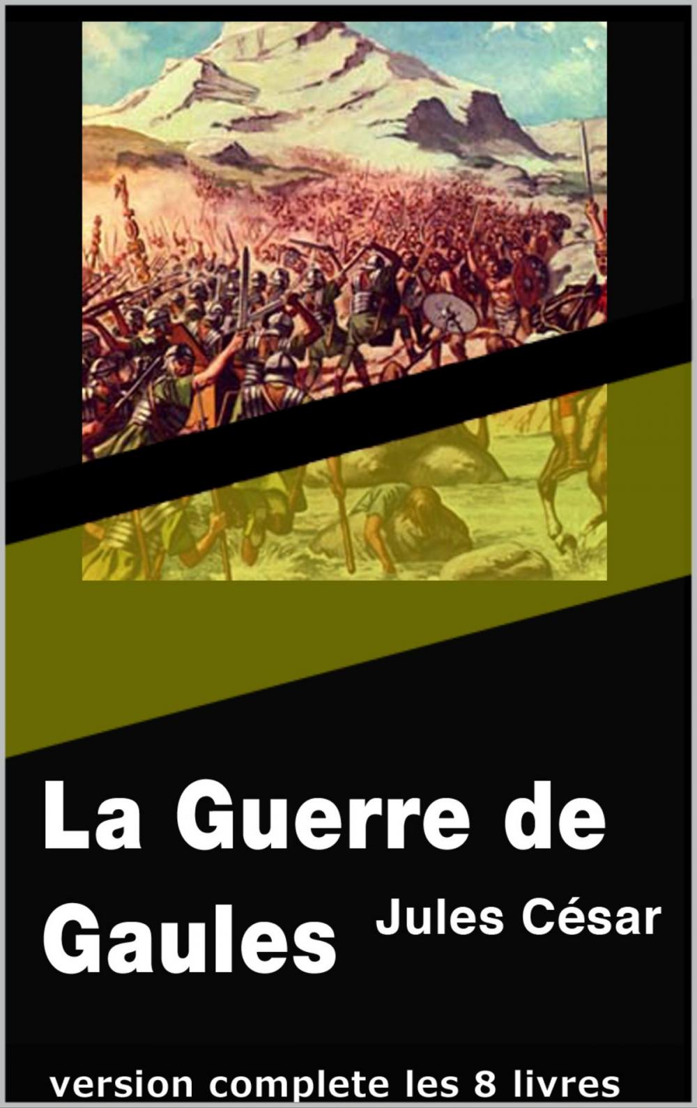 Big bigCover of La Guerre de Gaules (version complete les 8 livres)