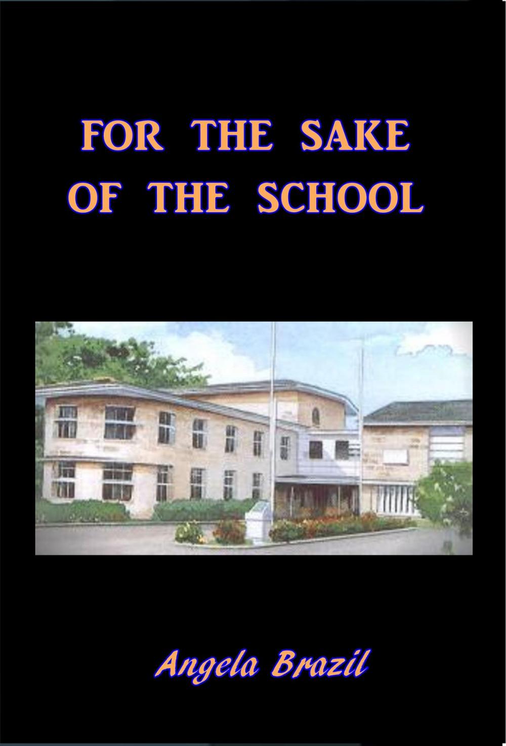 Big bigCover of For the Sake of the School