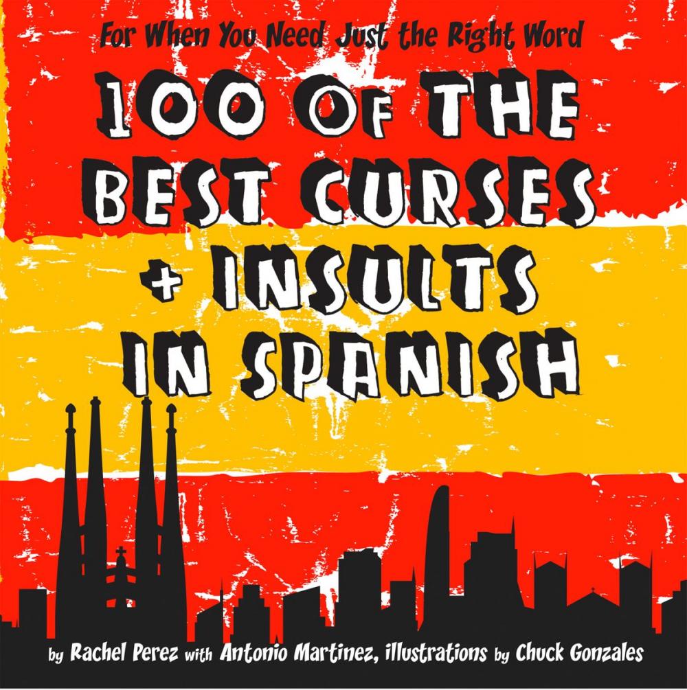Big bigCover of 100 Of The Best Curses and Insults In Spanish: A Toolkit for the Testy Tourist
