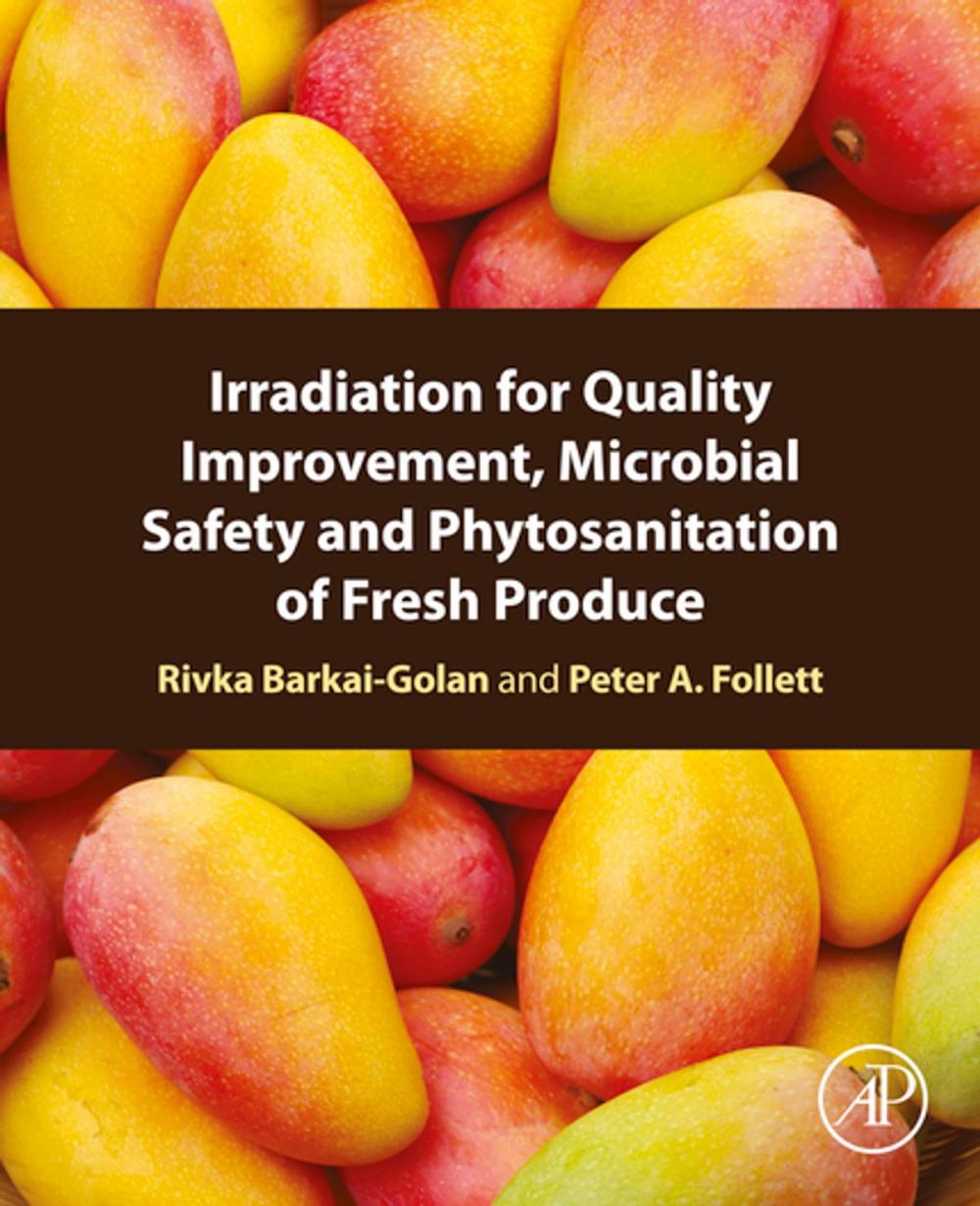 Big bigCover of Irradiation for Quality Improvement, Microbial Safety and Phytosanitation of Fresh Produce