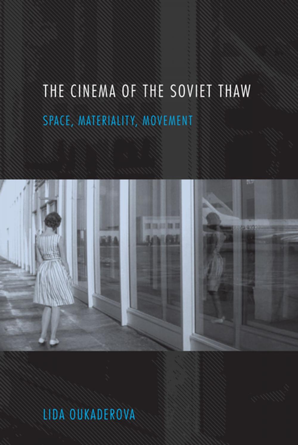 Big bigCover of The Cinema of the Soviet Thaw