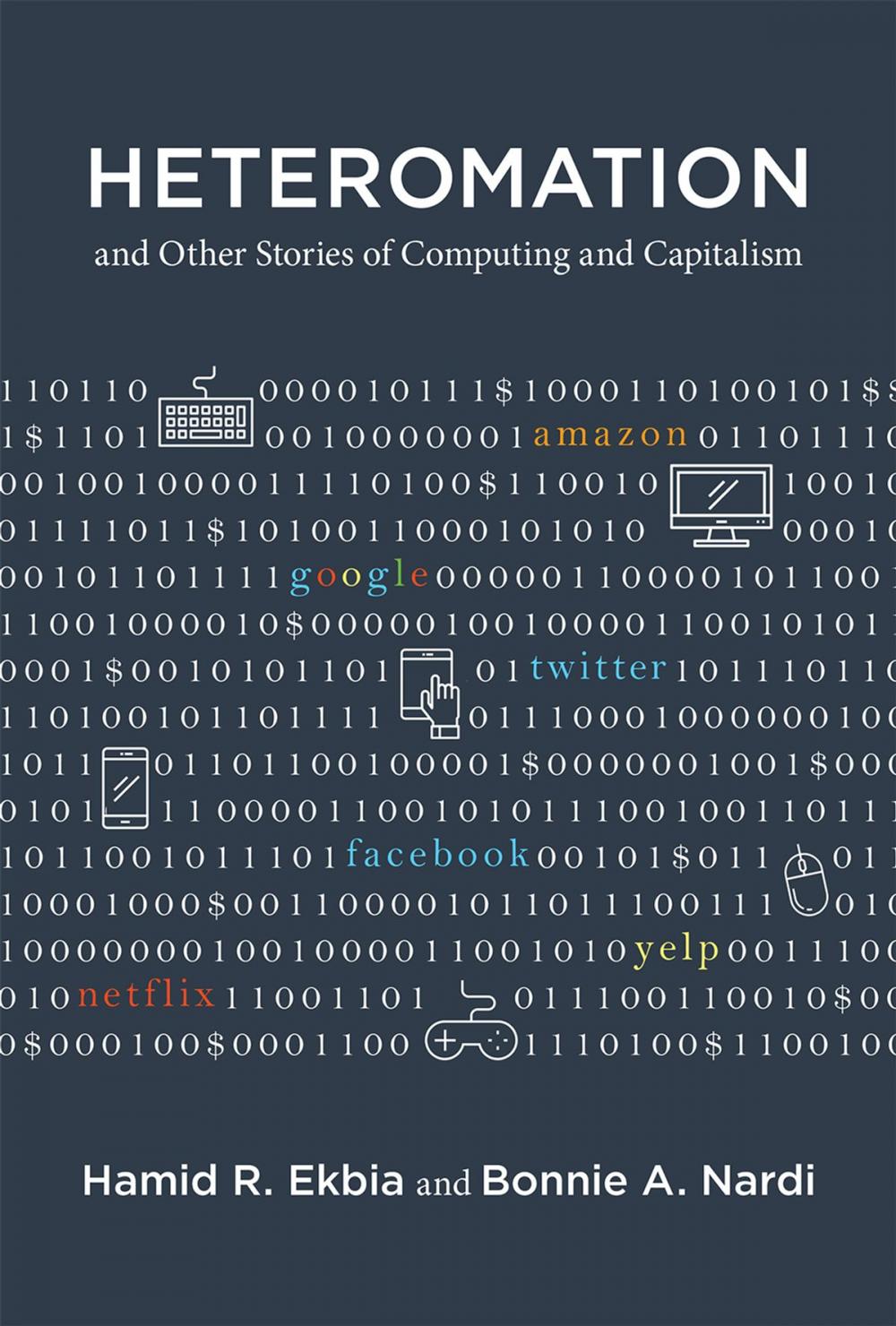 Big bigCover of Heteromation, and Other Stories of Computing and Capitalism