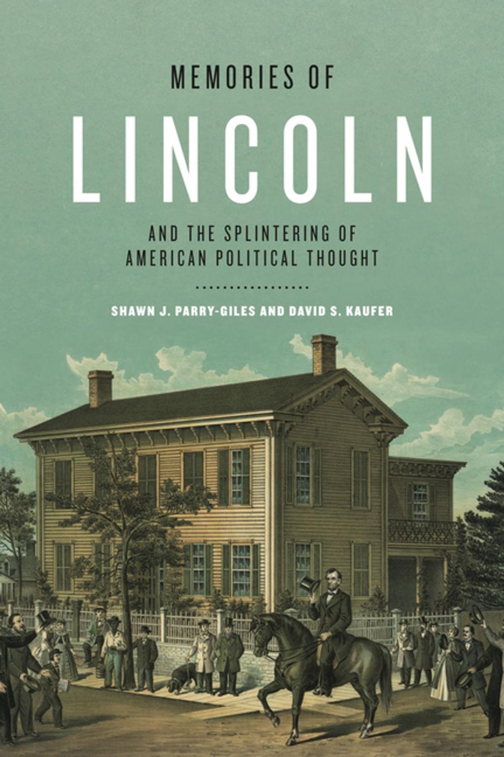 Big bigCover of Memories of Lincoln and the Splintering of American Political Thought