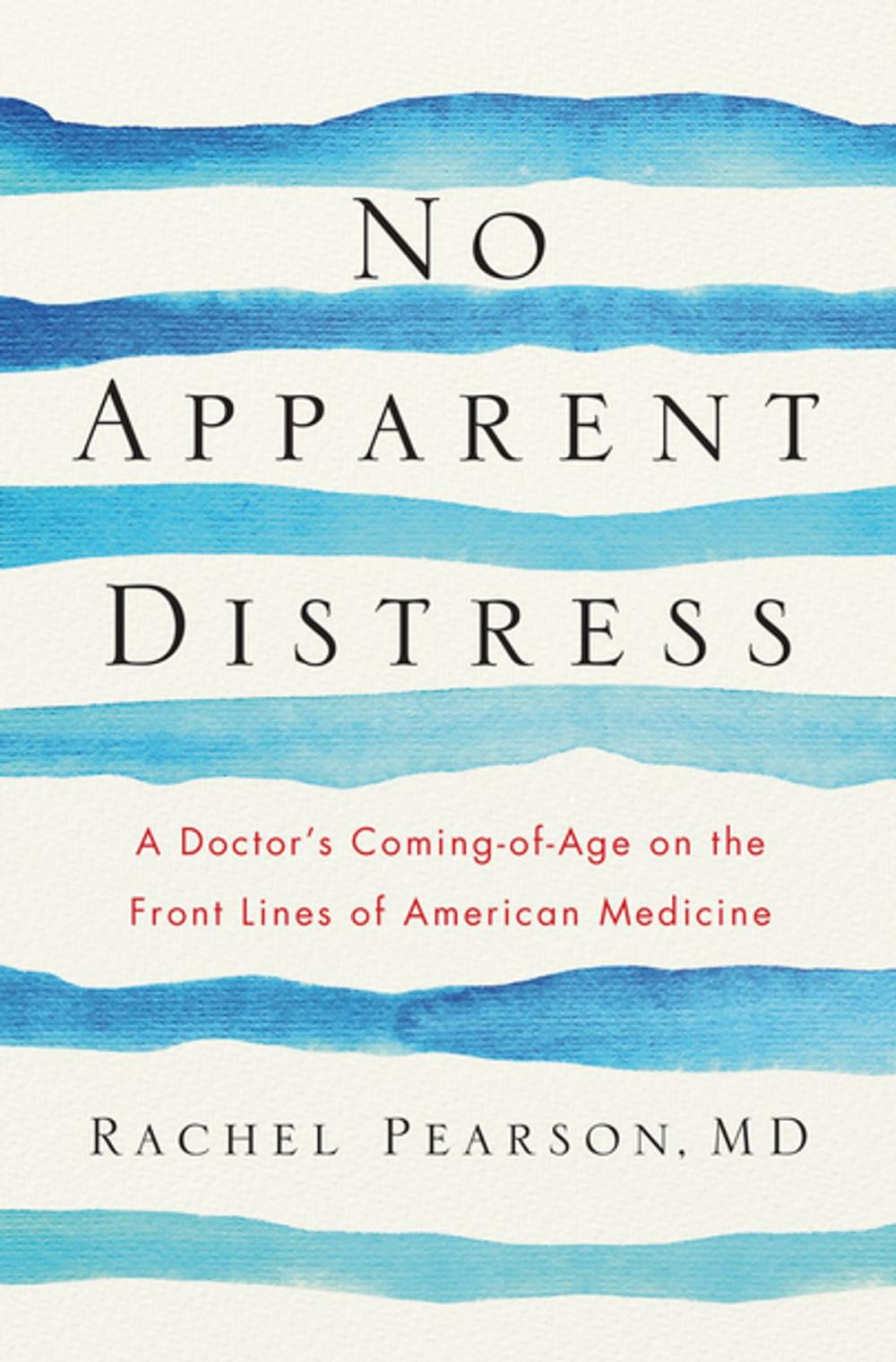 Big bigCover of No Apparent Distress: A Doctor's Coming of Age on the Front Lines of American Medicine