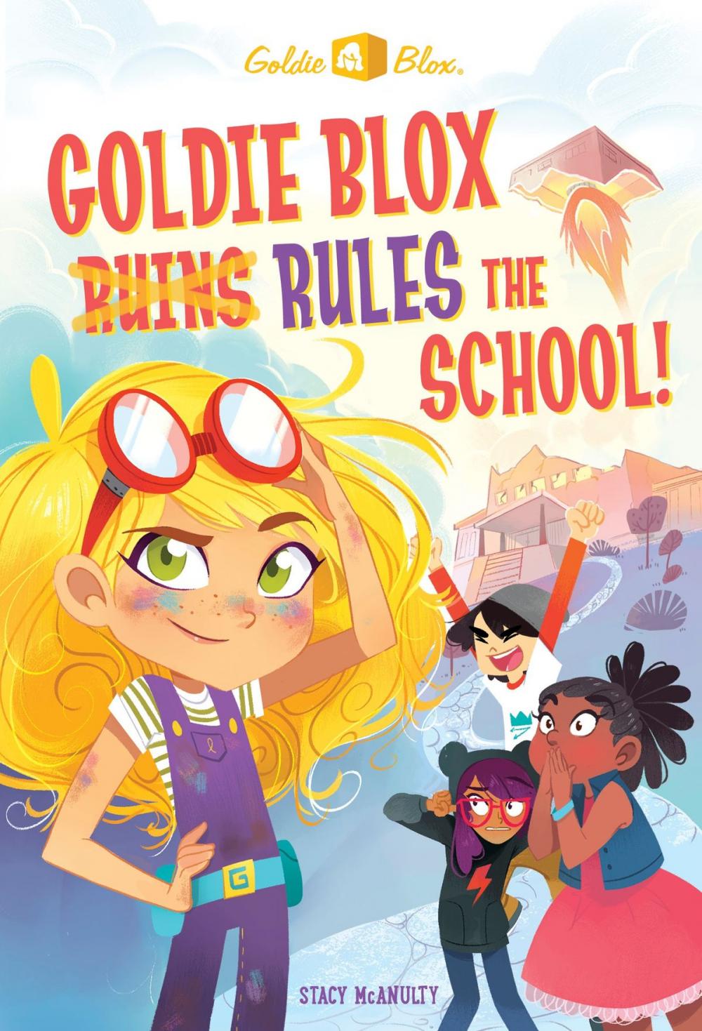 Big bigCover of Goldie Blox Rules the School! (GoldieBlox)