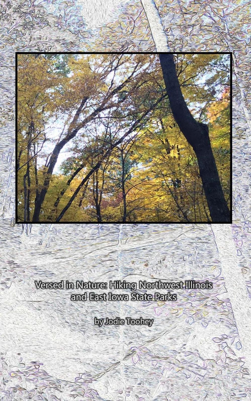 Big bigCover of Versed in Nature: Hiking Northwest Illinois and East Iowa State Parks