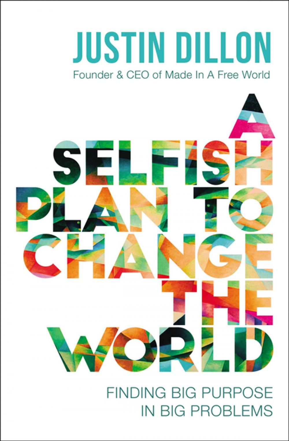 Big bigCover of A Selfish Plan to Change the World