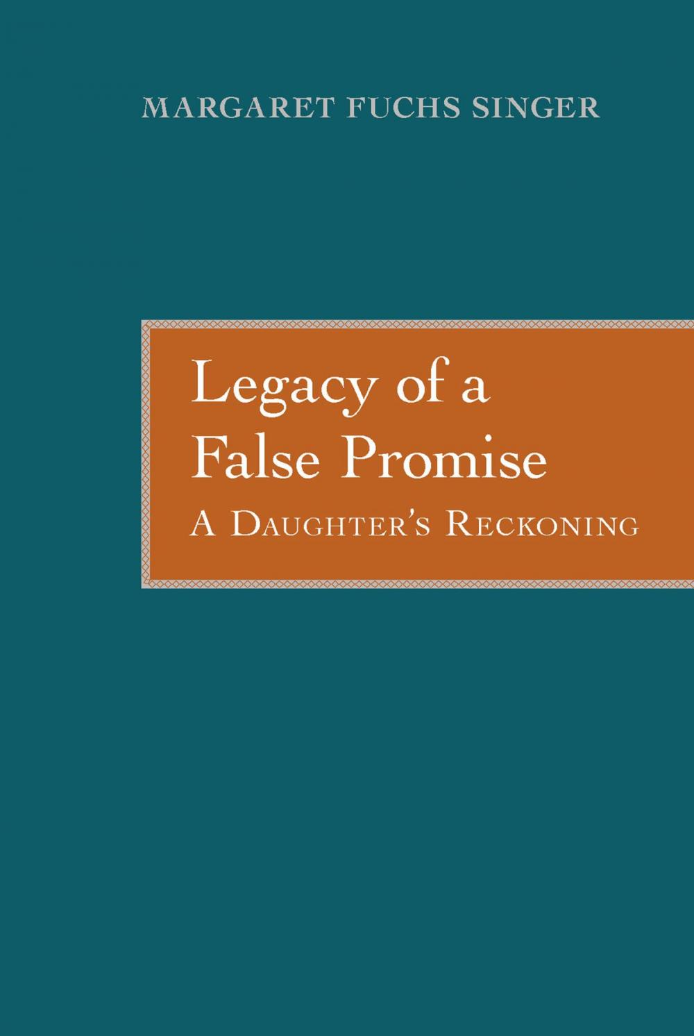 Big bigCover of Legacy of a False Promise