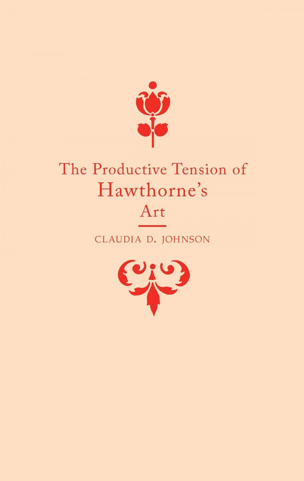 Big bigCover of The Productive Tension of Hawthorne's Art