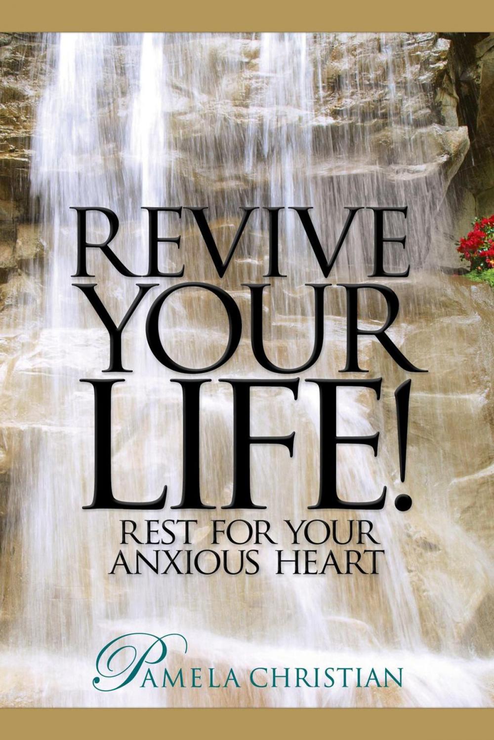 Big bigCover of Revive Your Life! Rest for Your Anxious Heart