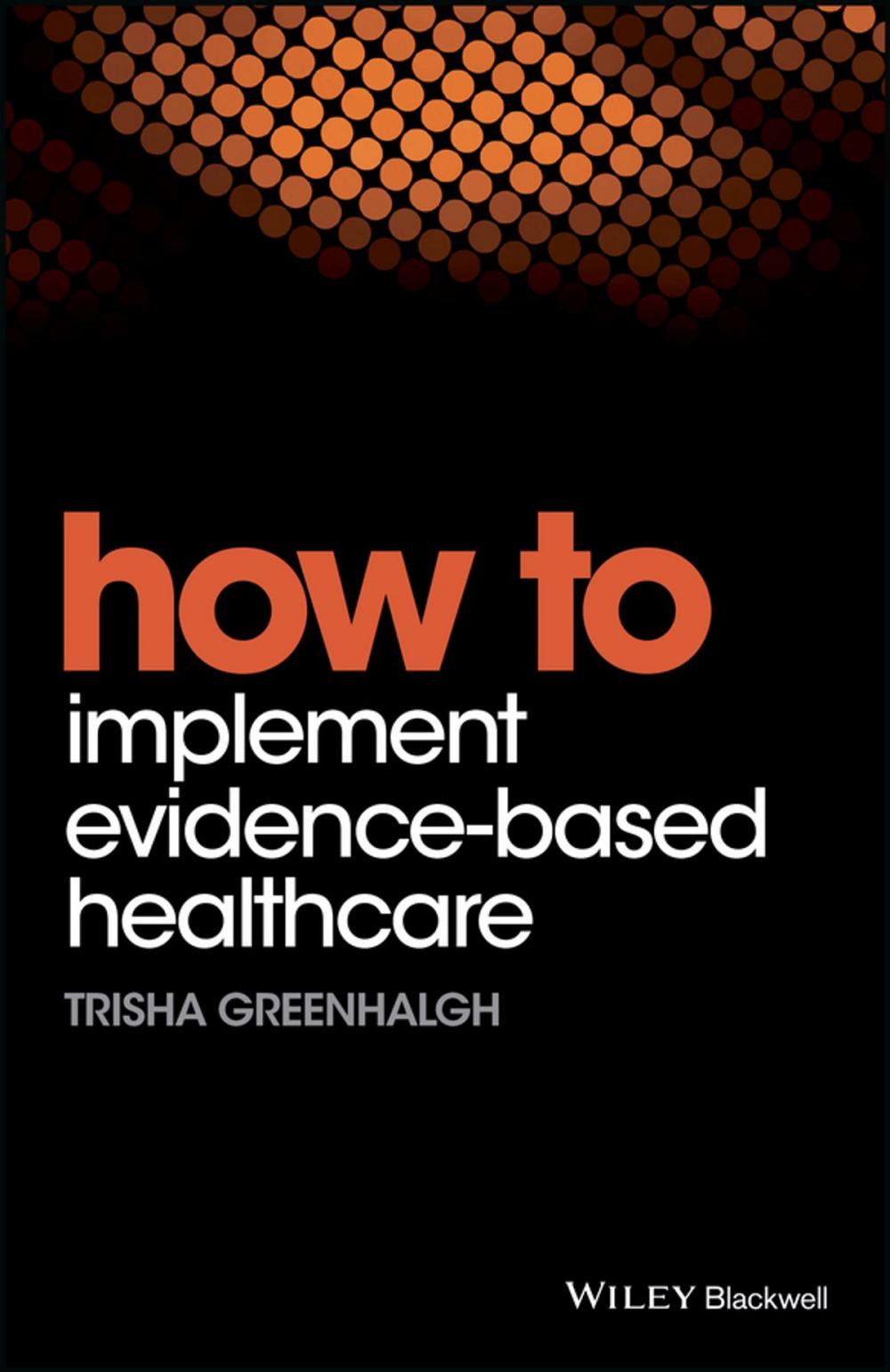 Big bigCover of How to Implement Evidence-Based Healthcare