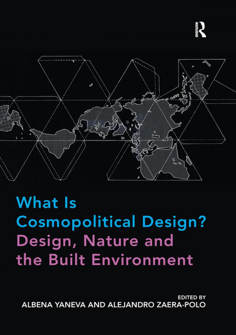 Big bigCover of What Is Cosmopolitical Design? Design, Nature and the Built Environment