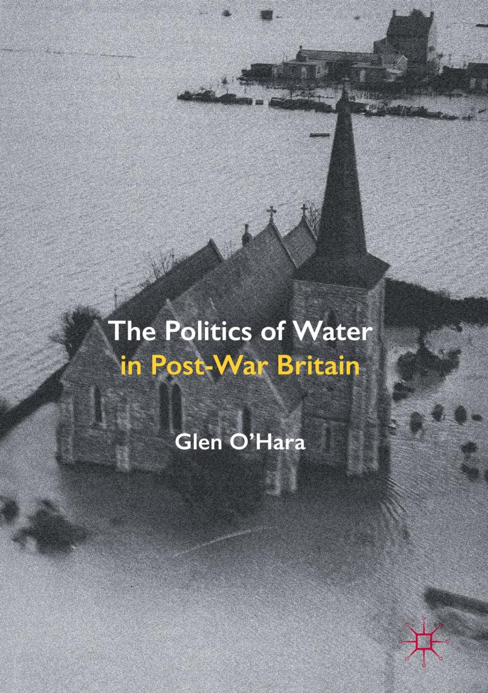 Big bigCover of The Politics of Water in Post-War Britain