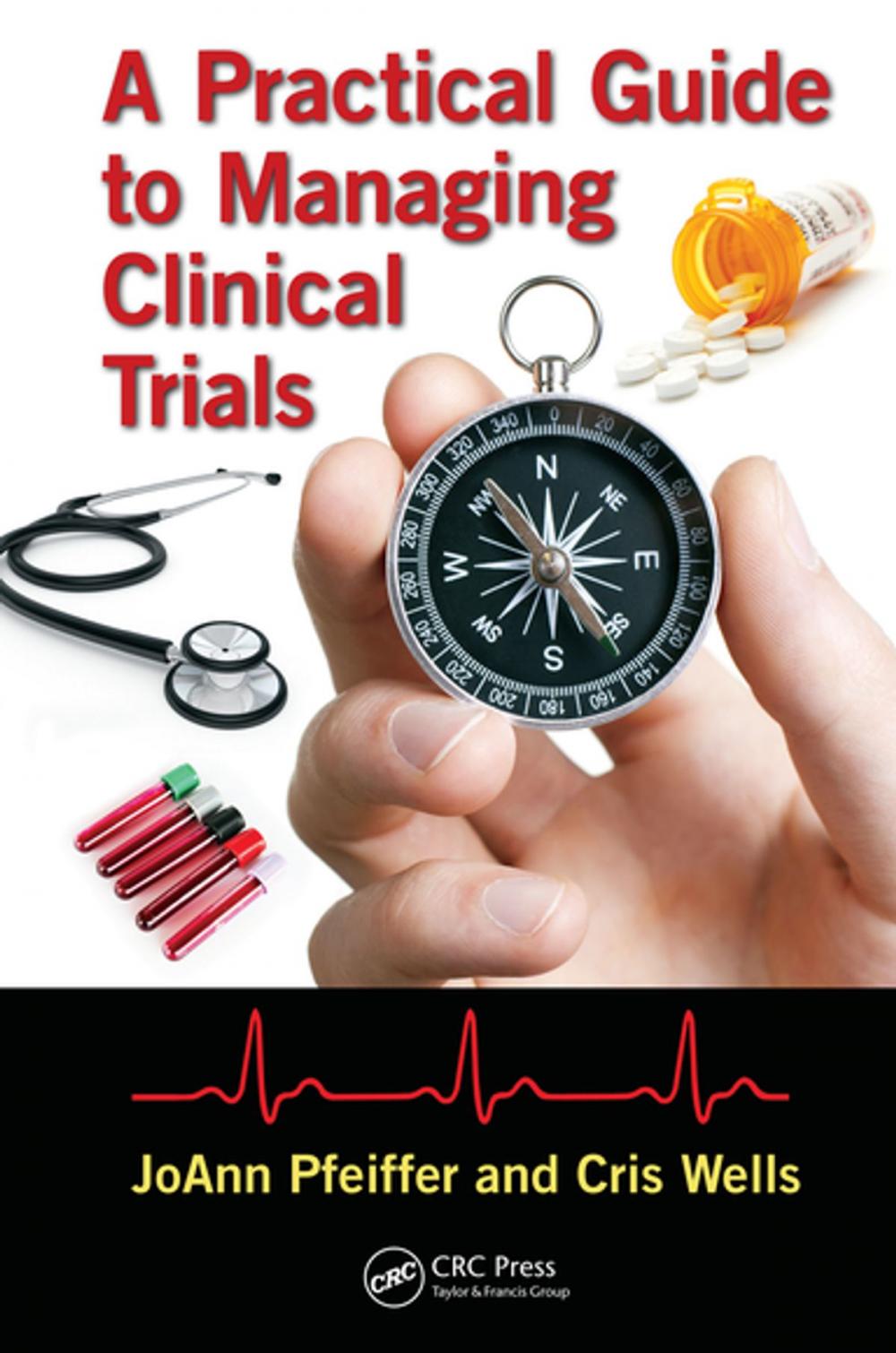 Big bigCover of A Practical Guide to Managing Clinical Trials