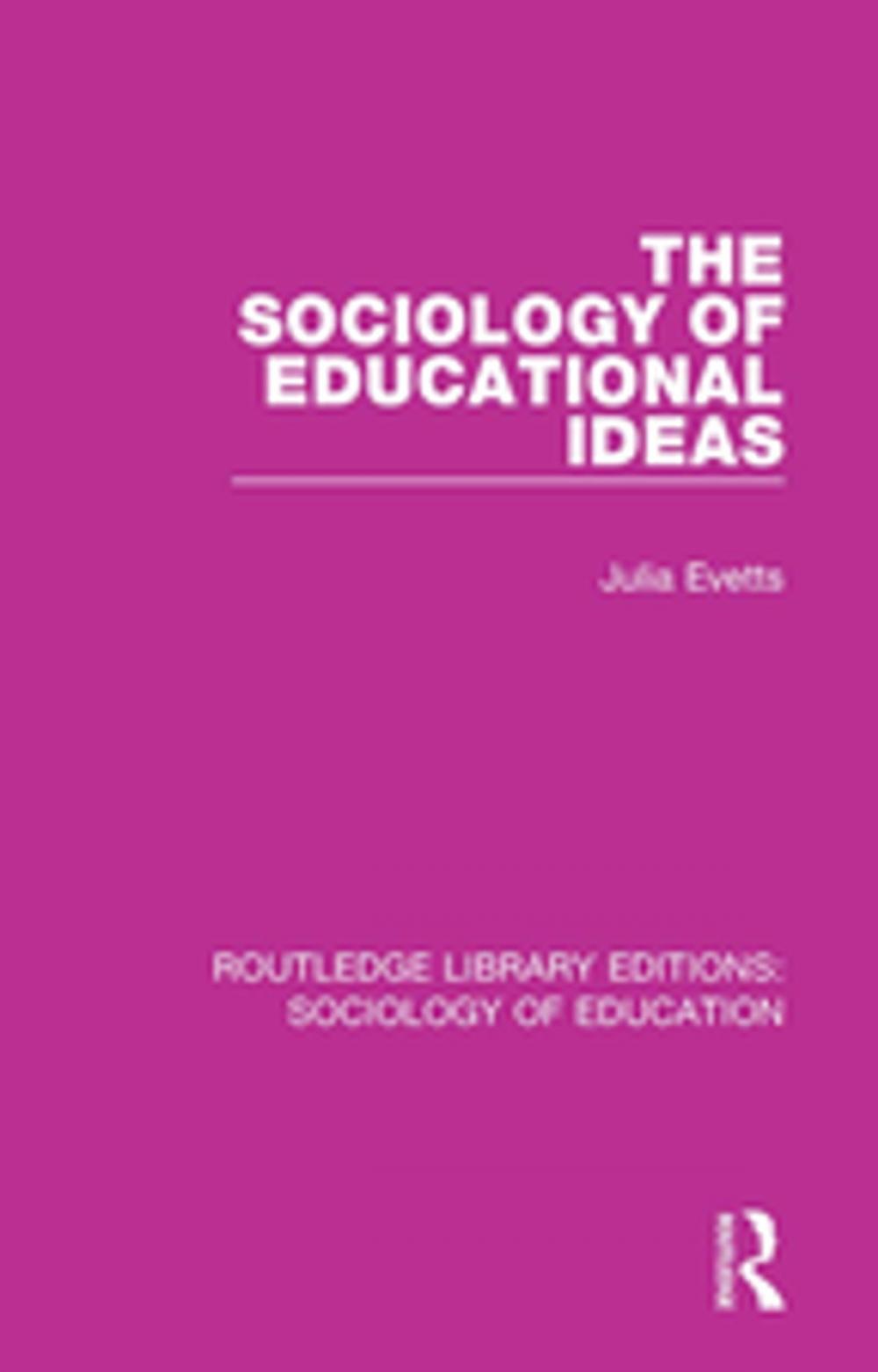 Big bigCover of The Sociology of Educational Ideas