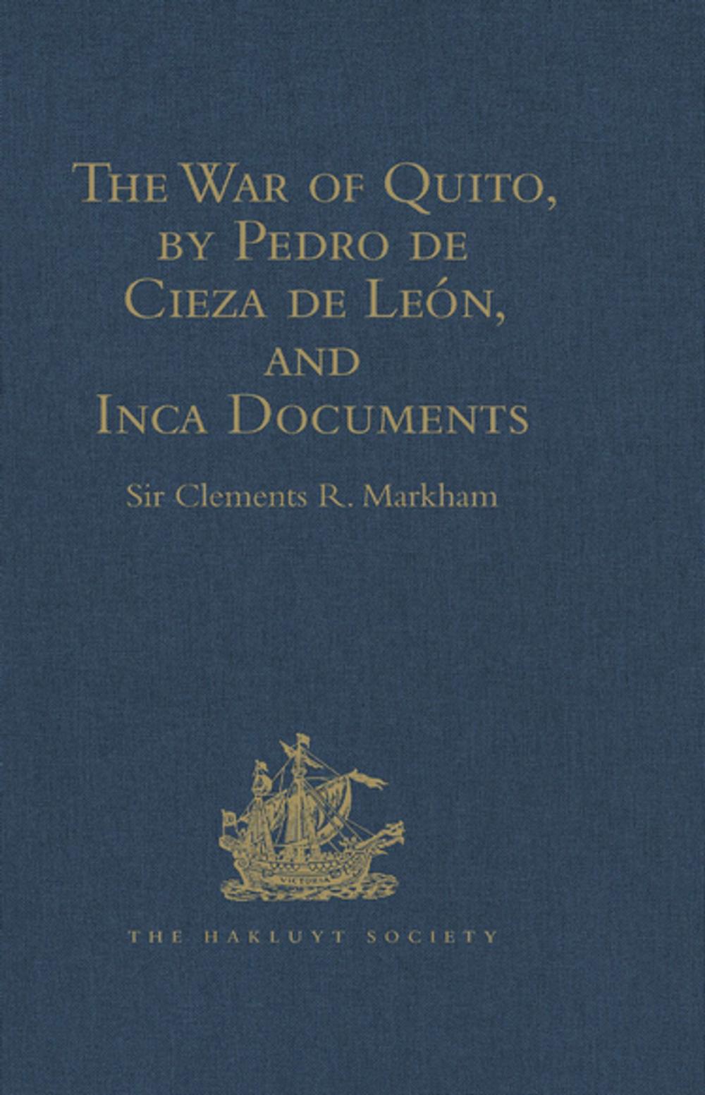 Big bigCover of The War of Quito, by Pedro de Cieza de León, and Inca Documents