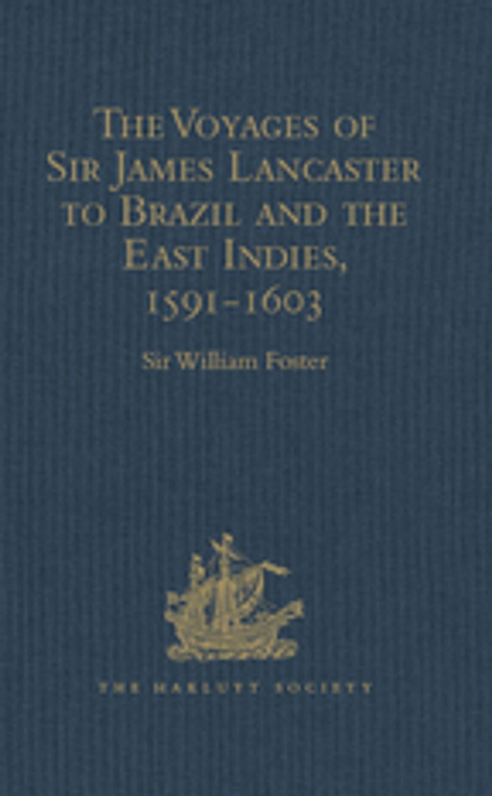 Big bigCover of The Voyages of Sir James Lancaster to Brazil and the East Indies, 1591-1603