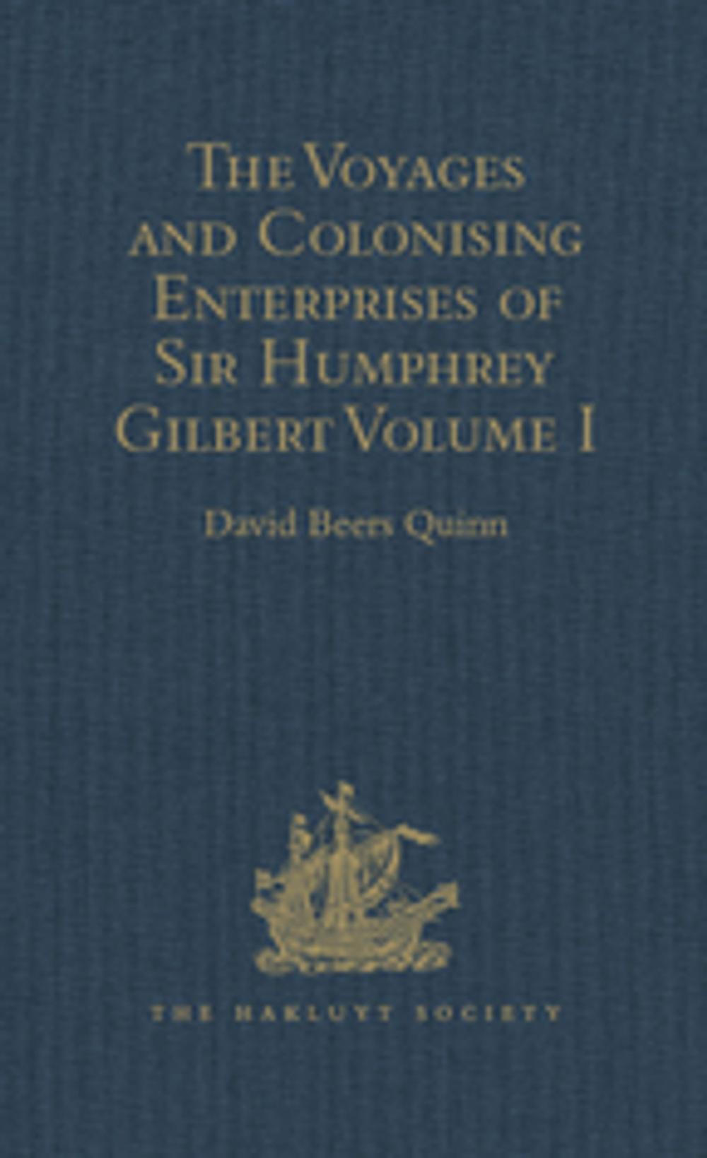 Big bigCover of The Voyages and Colonising Enterprises of Sir Humphrey Gilbert