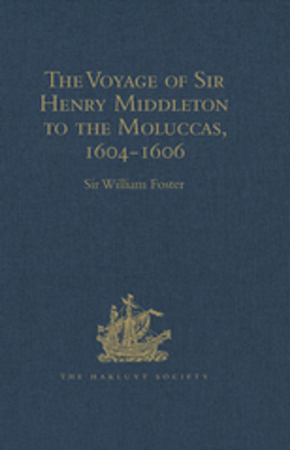 Big bigCover of The Voyage of Sir Henry Middleton to the Moluccas, 1604-1606