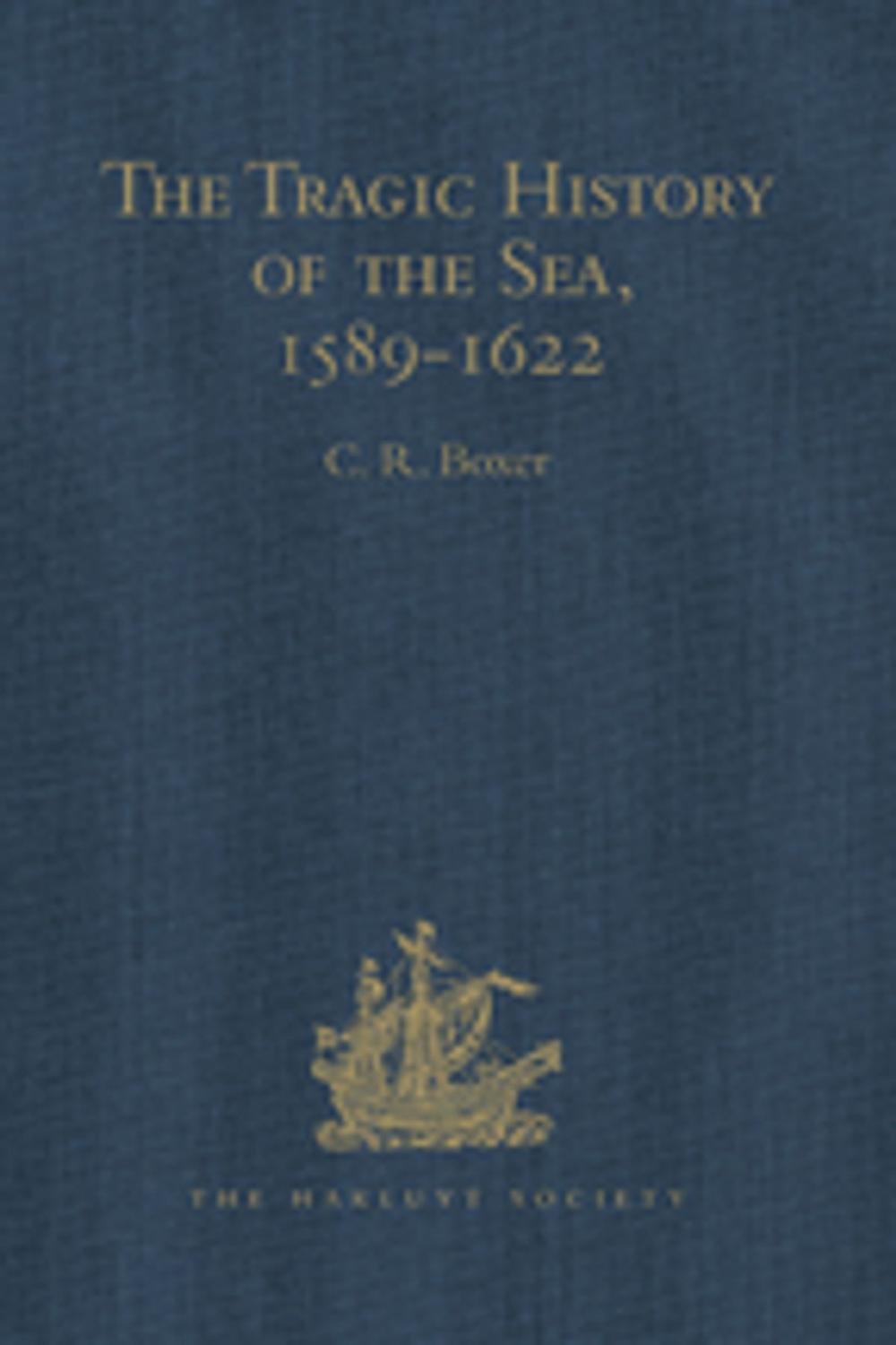 Big bigCover of The Tragic History of the Sea, 1589-1622